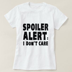 Spoiler Alert: het kan me niet schelen T-shirt