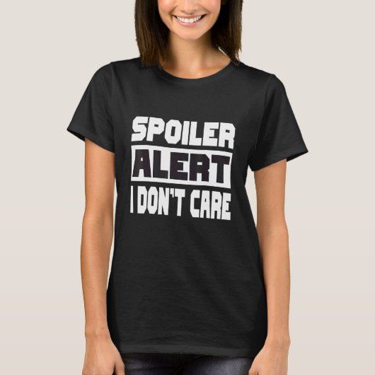 Spoiler Alert I Dont Care Emo Clothes T-shirt (Voorkant)