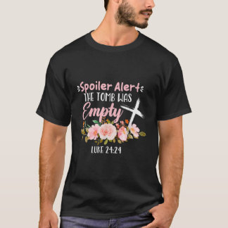 Spoiler Alert Tomb was Leeg paasse religieuze Chri T-shirt