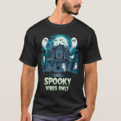 Spooky Vibes Only - Hauntingly Cool Halloween Vibe T-shirt (Voorkant)