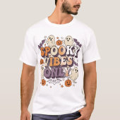 Spooky Vibes Only Shirt | Retro Halloween Tee (Voorkant)