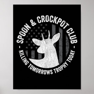 Spoon And Crockpot Club Funny Deer Hunting Poster