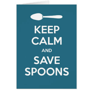 Spoonie-Keep Calm en spaar Spoons-Chronische Onluc