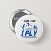 Spoor en Veldboeg Lang Je runt I Fly Ronde Button 5,7 Cm (Voorkant /achterkant)