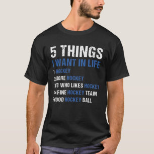 Sport 5 dingen die ik wil in Life Hockey T-shirt