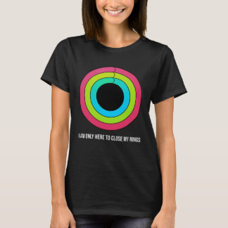Sport motivatie Ik ben hier alleen om mijn ringen T-shirt