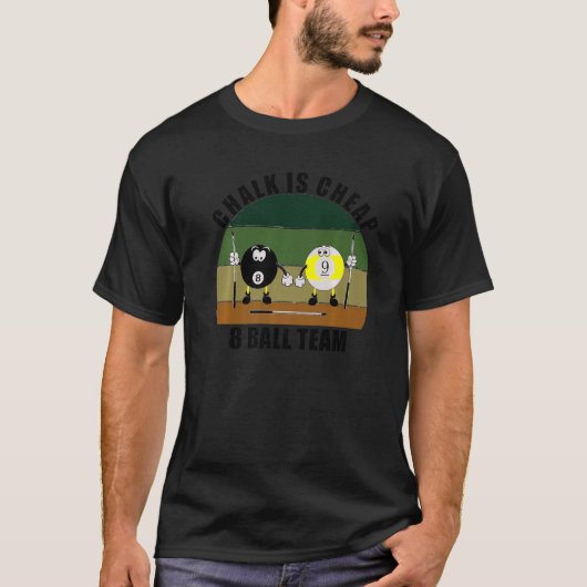 Sportpool Billiards Team Chalk is Cheap 8 Ba T-shirt (Voorkant)