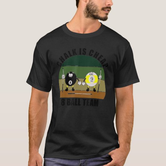 Sportpool Billiards Team Chalk is Cheap 8 Ba T-shirt (Voorkant)