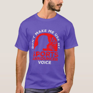 Sports Announcer Voice Commentator friends family T-shirt