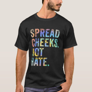 Spread Cheeks Niet Haat Grappige Workout Gym Fitne T-shirt