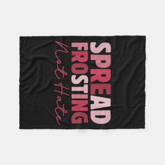 Spread Frosting Not Hate - Funny Baking Lovers Bak Fleece Deken (Voorkant (Horizontaal))