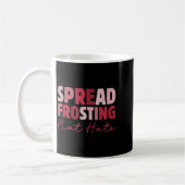 Spread Frosting Not Hate - Funny Baking Lovers Bak Koffiemok (Links)