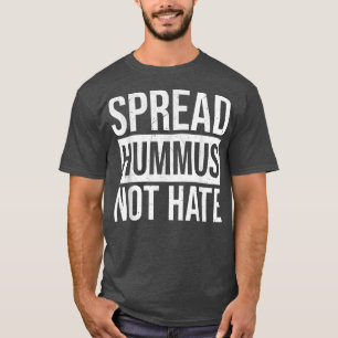 Spread Hummus not Hate 1283 T-shirt