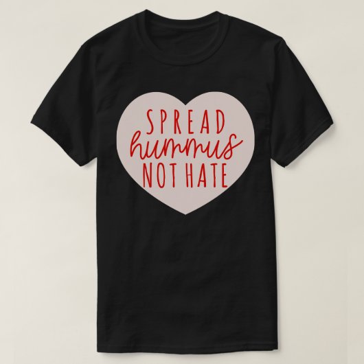 Spread Hummus not Hate T-shirt (Design voorkant)