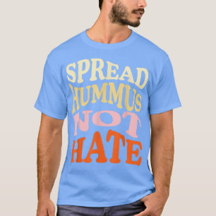 Spread Hummus not Hate Vegan Vegetarian Lover Retr T-shirt