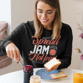 Spread Jam Not Fear Sweatshirt