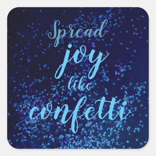 Spread Joy like Confetti Square Sticker (Voorkant)