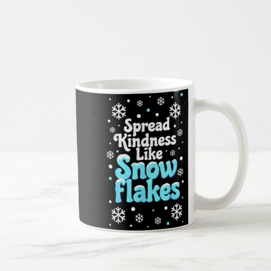 Spread Kindness Like Snowflakes Snow Days Sitive M Koffiemok (Rechts)