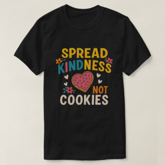 Spread Kindness, Not Cookies Heart Motif Compassi T-shirt