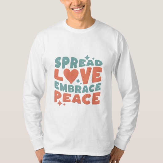 Spread Love Embrace Peace Inspirational T-shirt (Devant)