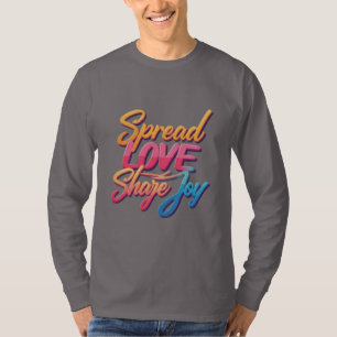 "Spread Love, Share Joy" motivatie woord T-shirt