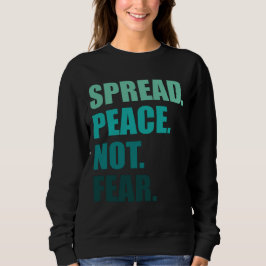 Spread Peace not Angst Green Text Trui