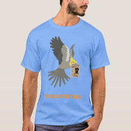 Spread the Bird! T-shirt
