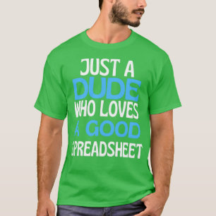 Spreadsheet Man, gewoon een jongen die van spreads T-shirt