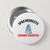 Spreadsheets Scare Sheets - Funny Accountant Ronde Button 7,6 Cm (Voorkant /achterkant)