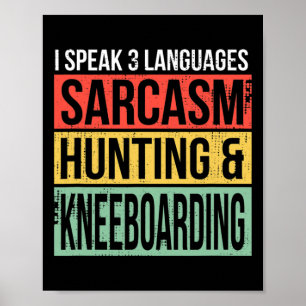 Spreek 3 talen sarcasme jagen en knieboarden poster