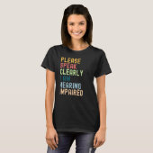Spreek alsjeblieft duidelijk dat ik minder gehoor  t-shirt (Voorkant volledig)