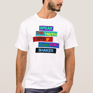 "Spreek de waarheid zelfs als je stem klopt" T-shirt