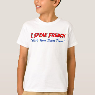Spreek Franse superkracht T-shirt