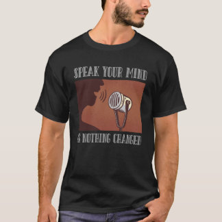 Spreek je geest of niets veranderd Voer komedie ui T-shirt