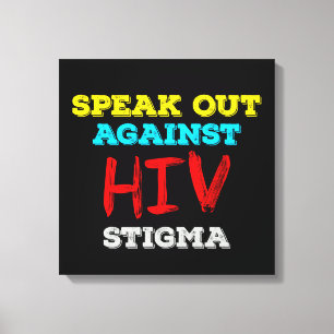Spreek je uit tegen HIV-stigma - Aids Awareness Canvas Afdruk