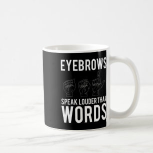 Spreek luider dan woorden doofstom koffiemok