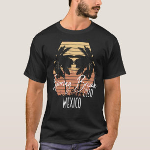 Spring Break 2020 Mexico Girls Trip Matching Gro T-shirt