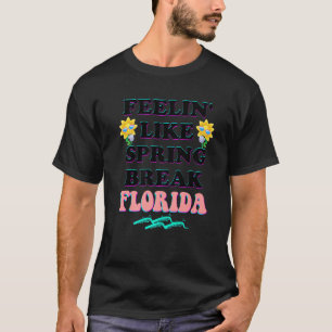 Spring Break 2022 Florida met gevoel als Spring Br T-shirt