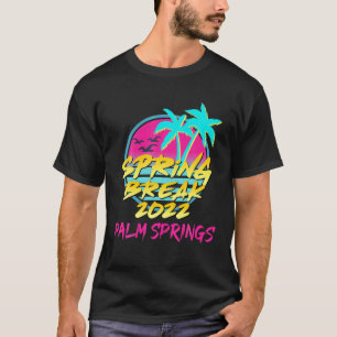 Spring Break 2022 Retro 80S 90S Palm Springs Famil T-shirt