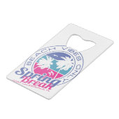 Spring Break Beach Vibes Only Fort Lauderdale FL Kredietkaart Flessenopener (Voorkant Gekanteld)