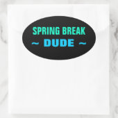 SPRING BREAK DUDE stickers (4, ovaal) (Tas)