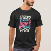 Spring Break Mam's Gone Wild Design Spring Break T-shirt (Voorkant)