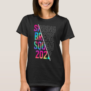 Spring Break Squad 2022 Matching Group Tie Dye T-shirt