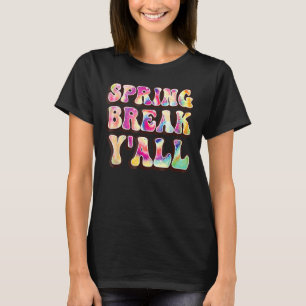 Spring Break Squad Yall kleurful Tie Dye Spring Br T-shirt