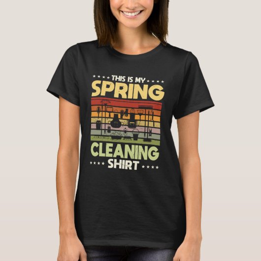 Spring Cleaning Quote House Cleaner T-shirt (Voorkant)