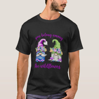 Spring Gnome You Belong Among The Wildflowers T-shirt