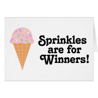 Sprinkles is voor winnaars, Champ.