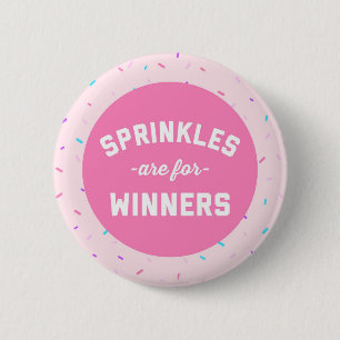 Sprinkles is voor winnaars grappige prijsopgave ronde button 5,7 cm