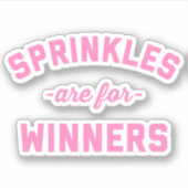 Sprinkles is voor winnaars grappige prijsopgave sticker (Voorkant)