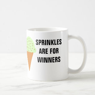 Sprinkles sont pour la tasse de gagnants